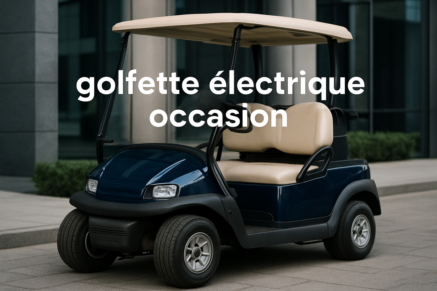 Golfette électrique occasion : le bon plan mobilité pro tourisme 1 Image centrale illustrant l’article